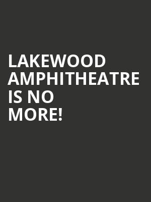 Lakewood Amphitheatre is no more